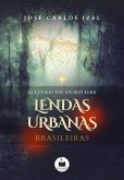 O Livro de Ouro das Lendas Urbanas Brasileiras (eBook, ePUB) O Livro de Ouro das Lendas Urbanas Brasileiras (eBook, ePUB)