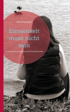 Einsamkeit muss nicht sein (eBook, ePUB)
