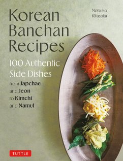 Korean Banchan Recipes (eBook, ePUB) - Kitasaka, Nobuko Korean Banchan Recipes (eBook, ePUB) - Kitasaka, Nobuko