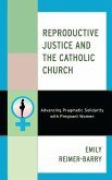 Reproductive Justice and the Catholic Church (eBook, ePUB)