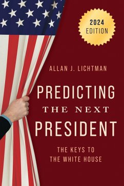 Predicting the Next President (eBook, ePUB) - Lichtman, Allan J.