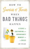 How to Survive and Thrive When Bad Things Happen (eBook, ePUB) How to Survive and Thrive When Bad Things Happen (eBook, ePUB)