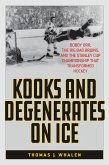 Kooks and Degenerates on Ice (eBook, ePUB) Kooks and Degenerates on Ice (eBook, ePUB)