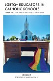 LGBTQ+ Educators in Catholic Schools (eBook, ePUB)