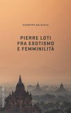 Pierre Loti fra esotismo e femminilità (eBook, PDF) Pierre Loti fra esotismo e femminilità (eBook, PDF)