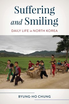 Suffering and Smiling (eBook, ePUB) - Chung, Byung-Ho Suffering and Smiling (eBook, ePUB) - Chung, Byung-Ho