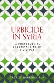 Urbicide in Syria (eBook, ePUB) Urbicide in Syria (eBook, ePUB)