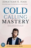 Cold Calling Mastery: (eBook, ePUB) Cold Calling Mastery: (eBook, ePUB)