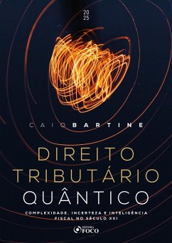 Direito Tributário Quântico - 1ª Ed-2025 (eBook, ePUB) Cover Direito Tributário Quântico - 1ª Ed-2025 (eBook, ePUB)