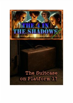 Cover The 4 in the shadows: The Suitcase on Platform 17 (eBook, ePUB)