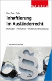 Inhaftierung im Ausländerrecht (eBook, ePUB) Inhaftierung im Ausländerrecht (eBook, ePUB)