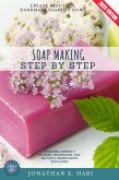 Soap Making Step by Step: (eBook, ePUB) Soap Making Step by Step: (eBook, ePUB)