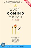 Overcoming Workplace Stress: (eBook, ePUB)