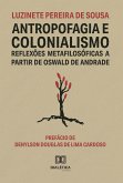 Antropofagia e Colonialismo (eBook, ePUB)