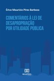 Comentários à Lei de Desapropriação por Utilidade Pública (eBook, ePUB)