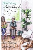 Praxisalltag des Dr. Markus Bendorf. Die Wahrheit ist oft bitter...