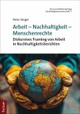 Arbeit - Nachhaltigkeit - Menschenrechte Arbeit - Nachhaltigkeit - Menschenrechte