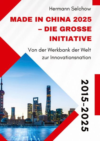 Made in China 2025 - Die große Initiative