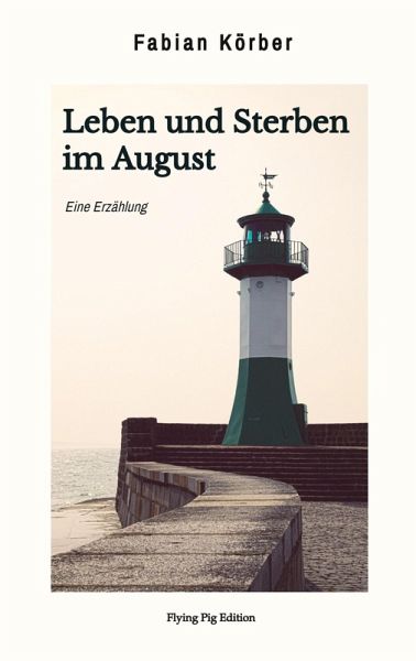 Leben und Sterben im August