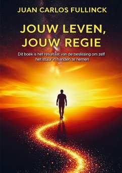 Jouw Leven, Jouw Regie - Juan Carlos Fullinck