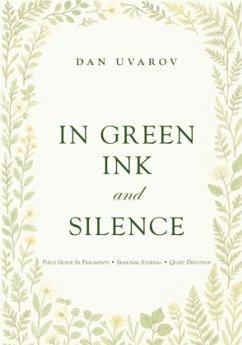 In Green Ink and Silence - Uvarov, Dan In Green Ink and Silence - Uvarov, Dan