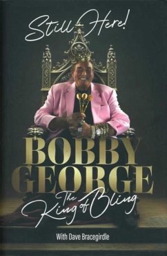 Still Here: The King of Bling (Signed Edition) - George, Bobby