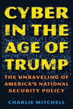 Cyber in the Age of Trump (eBook, ePUB) - Mitchell, Charlie