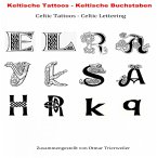 Keltische Tattoos - Keltische Buchstaben. Celtic Lettering Tattoos. (eBook, ePUB)