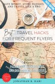 Best Travel Hacks for Frequent Flyers: (eBook, ePUB)