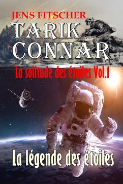 Cover La légende des étoiles (TARIK CONNAR La solitude des étoiles 1) (eBook, ePUB)
