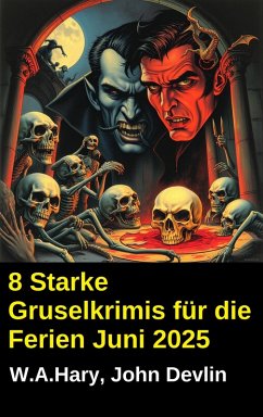 Cover 8 Starke Gruselkrimis für die Ferien Juni 2025 (eBook, ePUB)