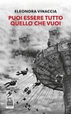 Puoi essere tutto quello che vuoi