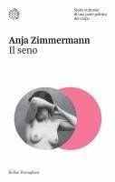 Cover Il seno. Storia culturale di una parte politica del corpo
