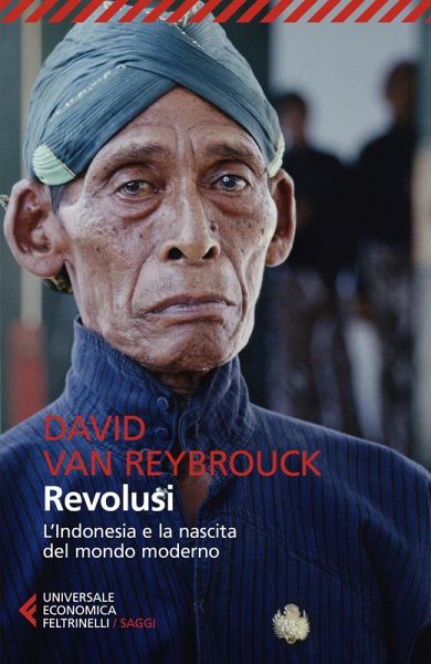 Revolusi. L'Indonesia e la nascita del mondo moderno Revolusi. L'Indonesia e la nascita del mondo moderno