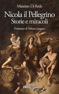 Nicola il Pellegrino. Storie e miracoli - Di Reda, Maurizio