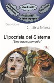 L' ipocrisia del sistema. 'Una tragicommedia' L' ipocrisia del sistema. 'Una tragicommedia'