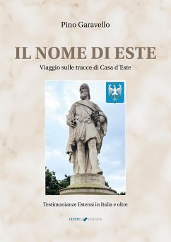 Il nome di Este. Viaggio sulle tracce di Casa d'Este Cover Il nome di Este. Viaggio sulle tracce di Casa d'Este