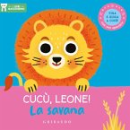 Cucù, leone! La savana. I libri nascondino Cucù, leone! La savana. I libri nascondino