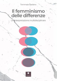 Il femminismo delle differenze. Un'interpretazione multidisciplinare - Badano, Tommaso