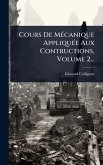Cours De MÃ(c)canique AppliquÃ(c)e Aux Contructions, Volume 2... Cours De MÃ(c)canique AppliquÃ(c)e Aux Contructions, Volume 2...