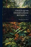 Oxalis, quam Dissertatione Botanica ... Oxalis, quam Dissertatione Botanica ...
