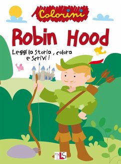 Robin Hood. Leggi la storia, colora e scrivi!