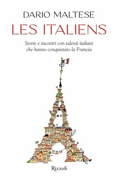 Cover Les italiens. Storie e incontri con talenti italiani che hanno conquistato la Francia
