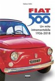 Fiat 500. Un mito intramontabile (1936-2018) Fiat 500. Un mito intramontabile (1936-2018)