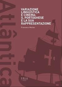 Variazione linguistica e cinema: il portoghese e la sua rappresentazione - Morleo, Francesco