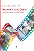 Nuovo cinema Queer. Storia della filmografia LGBTQI+ in Italia Nuovo cinema Queer. Storia della filmografia LGBTQI+ in Italia