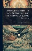 An Inquiry Into The Usage Of Babtizo And The Nature Of Judaic Baptism