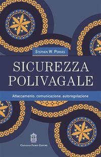 Cover Sicurezza polivagale. Attaccamento, comunicazione, autoregolazione