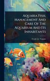 Aquaria Fish, Management And Care Of The Aquarium And Its Inhabitants