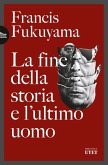 La fine della storia e l'ultimo uomo La fine della storia e l'ultimo uomo
